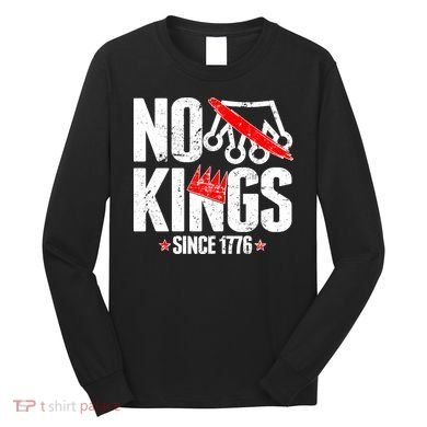 No Kings Since 1776 Long Sleeve Shirt