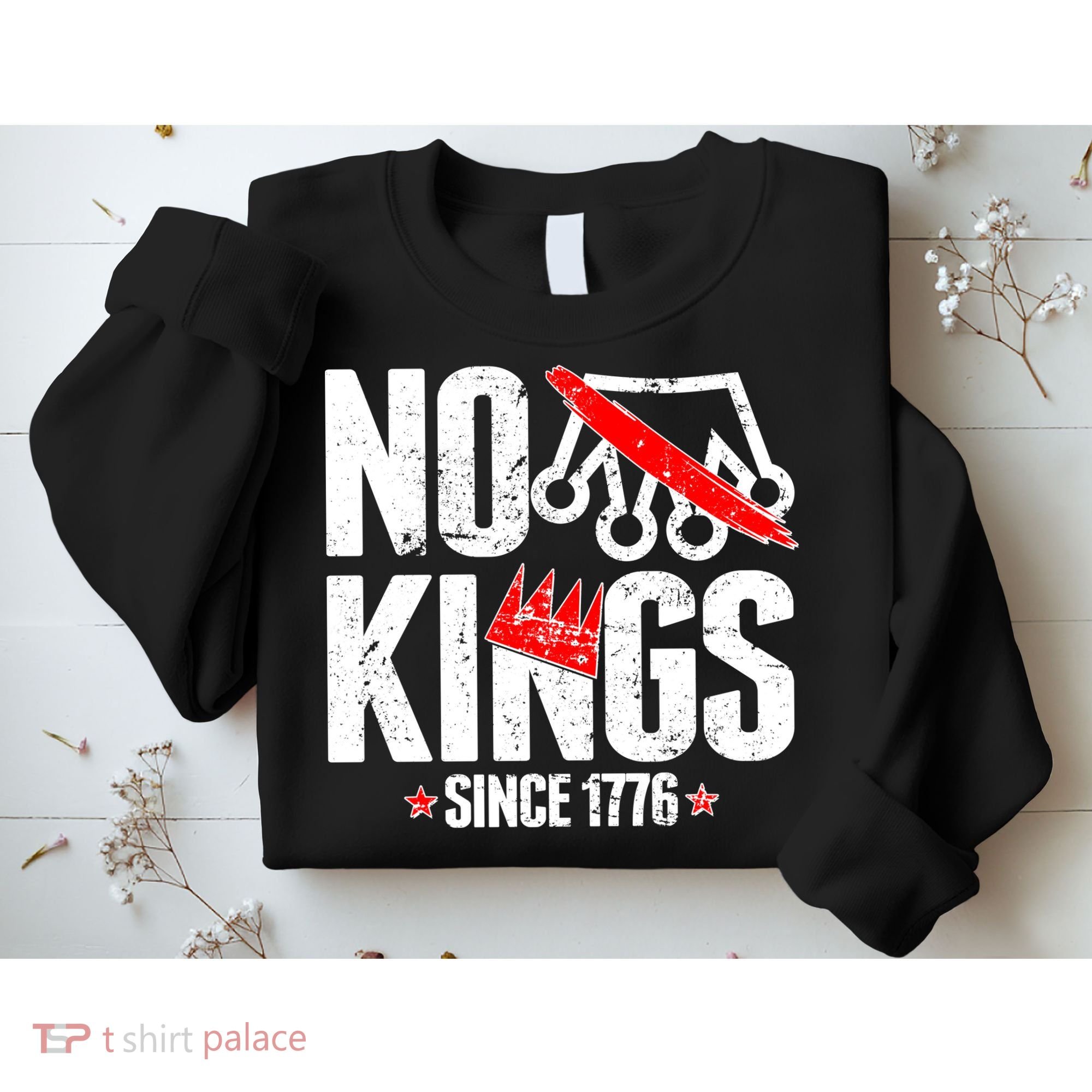 No Kings Since 1776 Sweatshirt