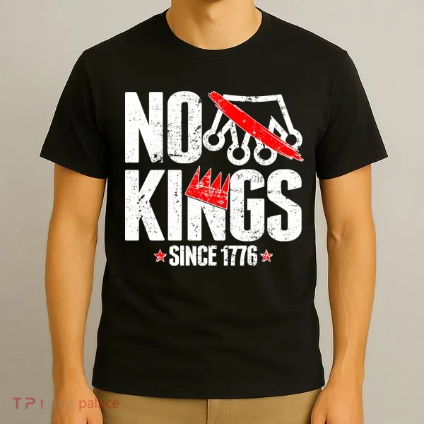 No Kings Since 1776 T-Shirt