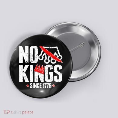 No Kings Since 1776 Button