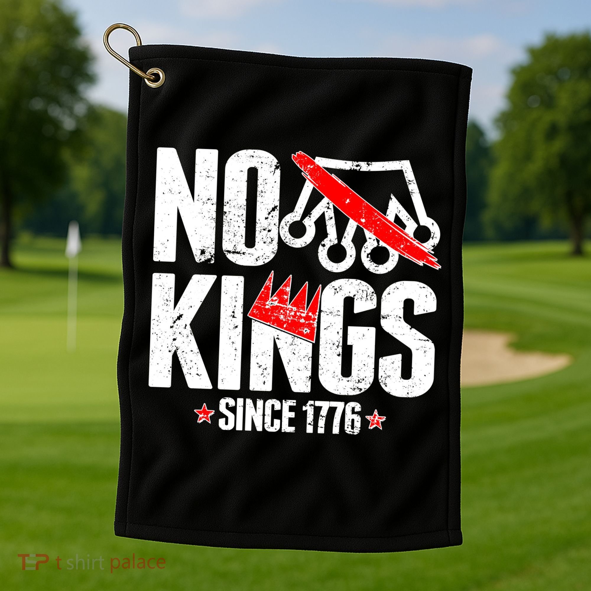 No Kings Since 1776 Golf Towel