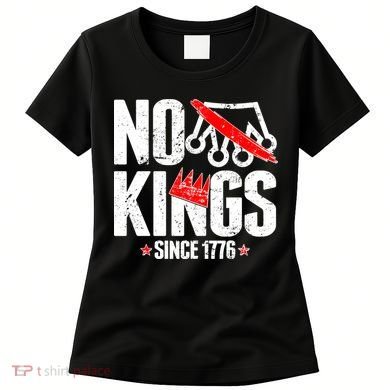 No Kings Since 1776 Women's T-Shirt