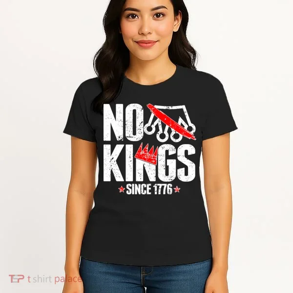 No Kings Since 1776 Women's T-Shirt