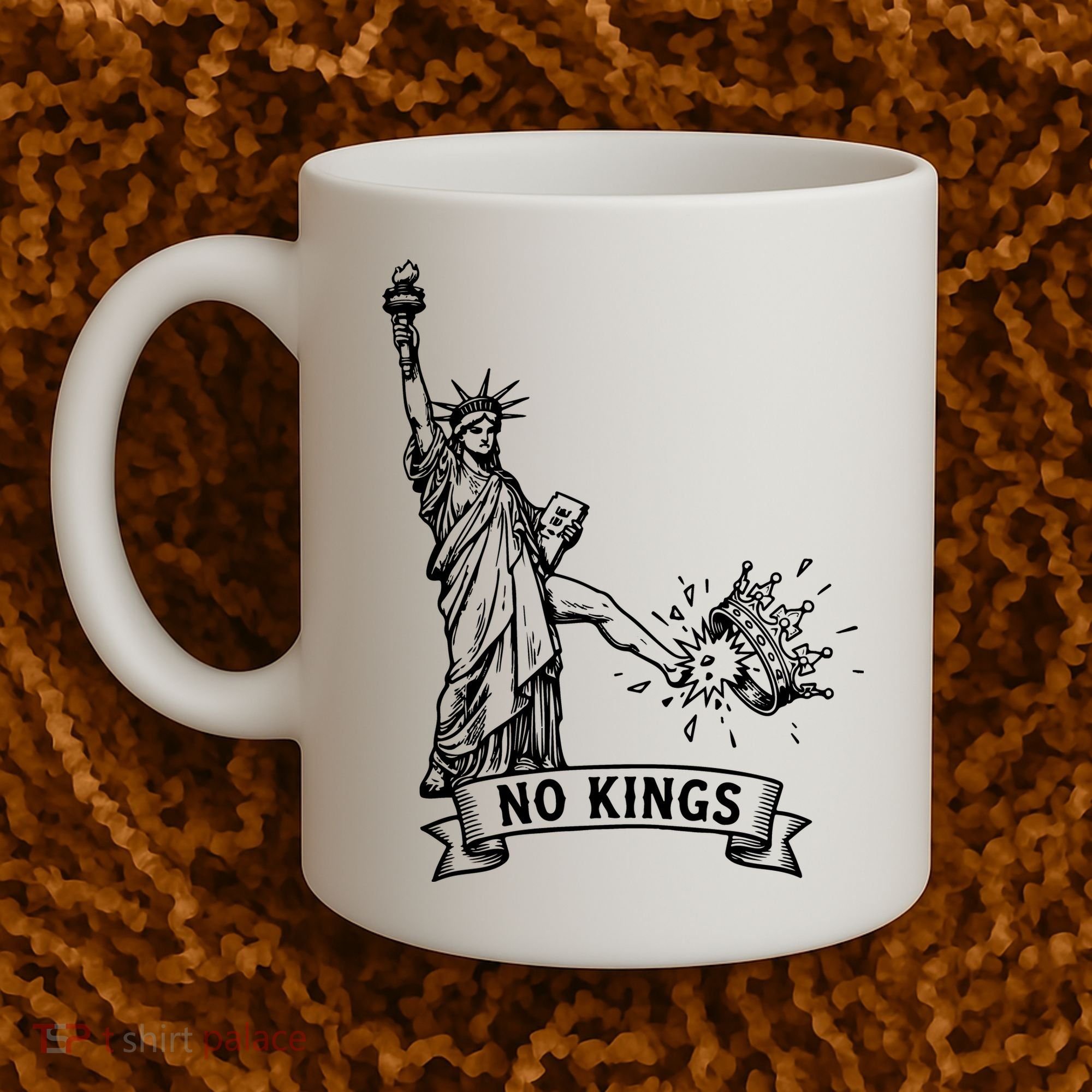 NO Kings Statue Of Liberty Kicks Crown Coffee Mug