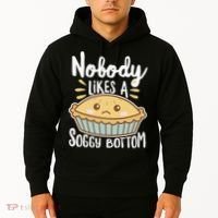 Nobody Likes A Soggy Bottom British Baking Funny Hoodie thumb 2
