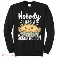 Nobody Likes A Soggy Bottom British Baking Funny Sweatshirt thumb 0