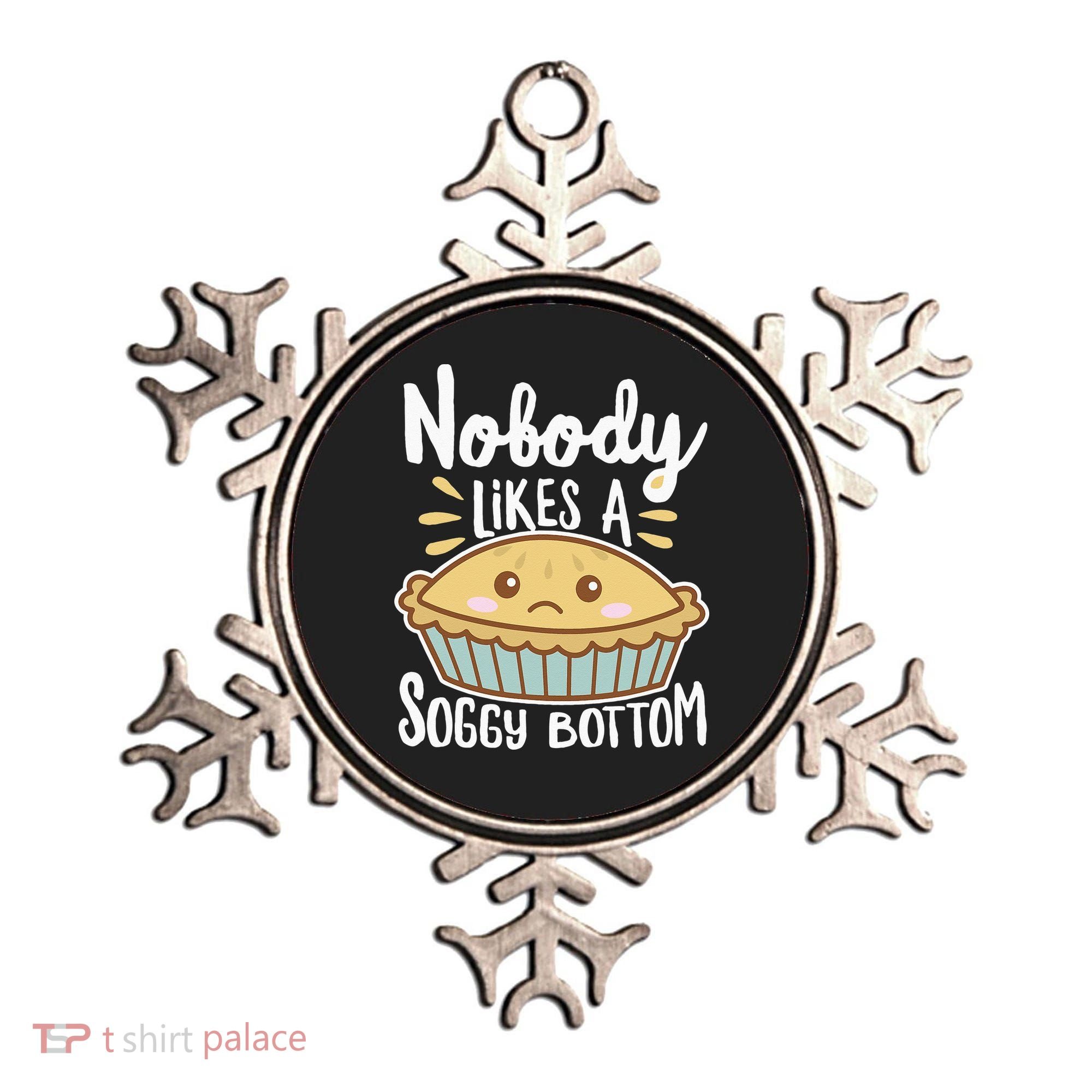 Nobody Likes A Soggy Bottom British Baking Funny Ornament
