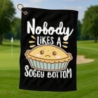 Nobody Likes A Soggy Bottom British Baking Funny Golf Towel thumb 1