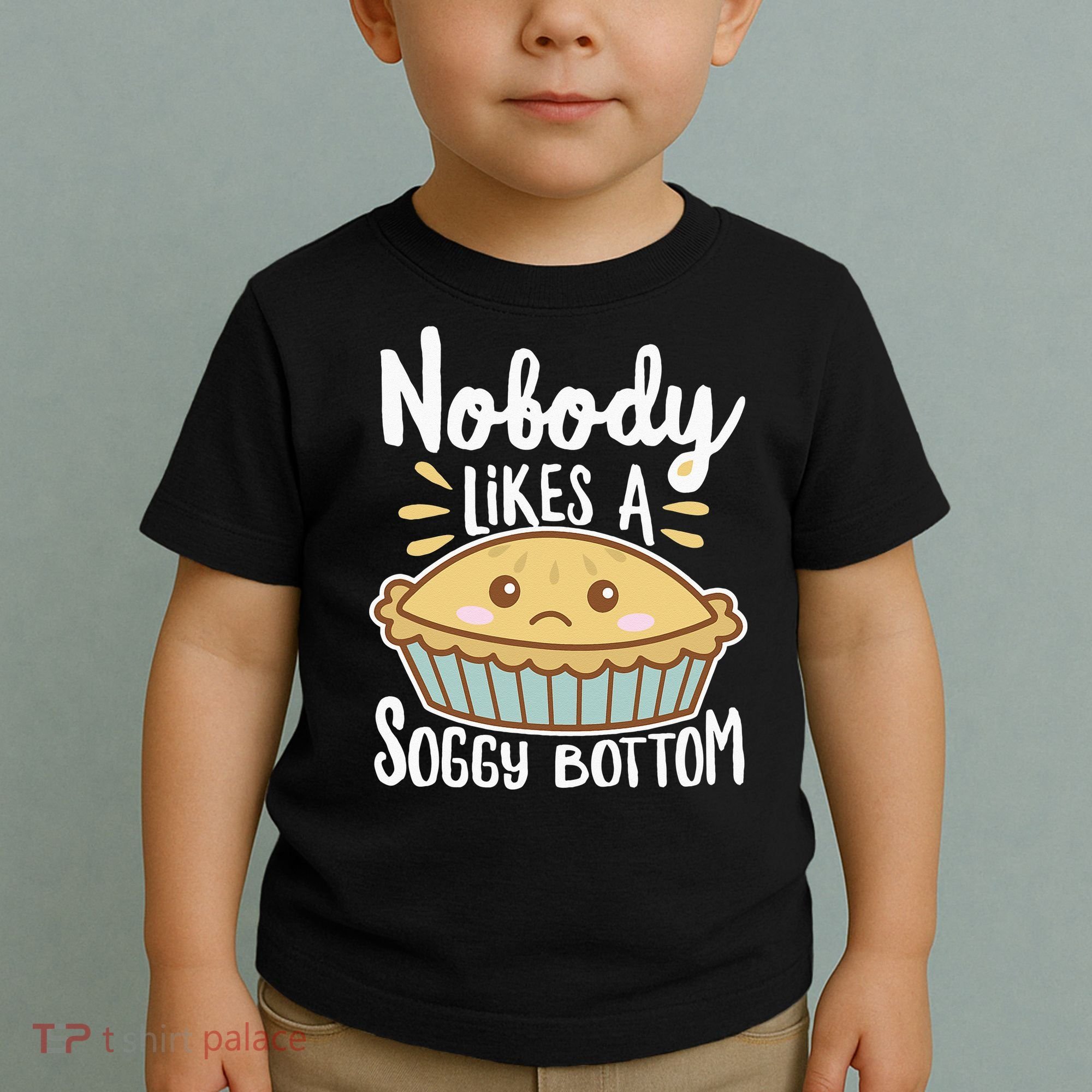 Nobody Likes A Soggy Bottom British Baking Funny Toddler T-Shirt