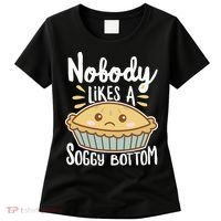 Nobody Likes A Soggy Bottom British Baking Funny Women's T-Shirt thumb 0