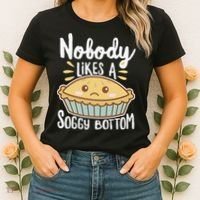 Nobody Likes A Soggy Bottom British Baking Funny Women's T-Shirt thumb 2
