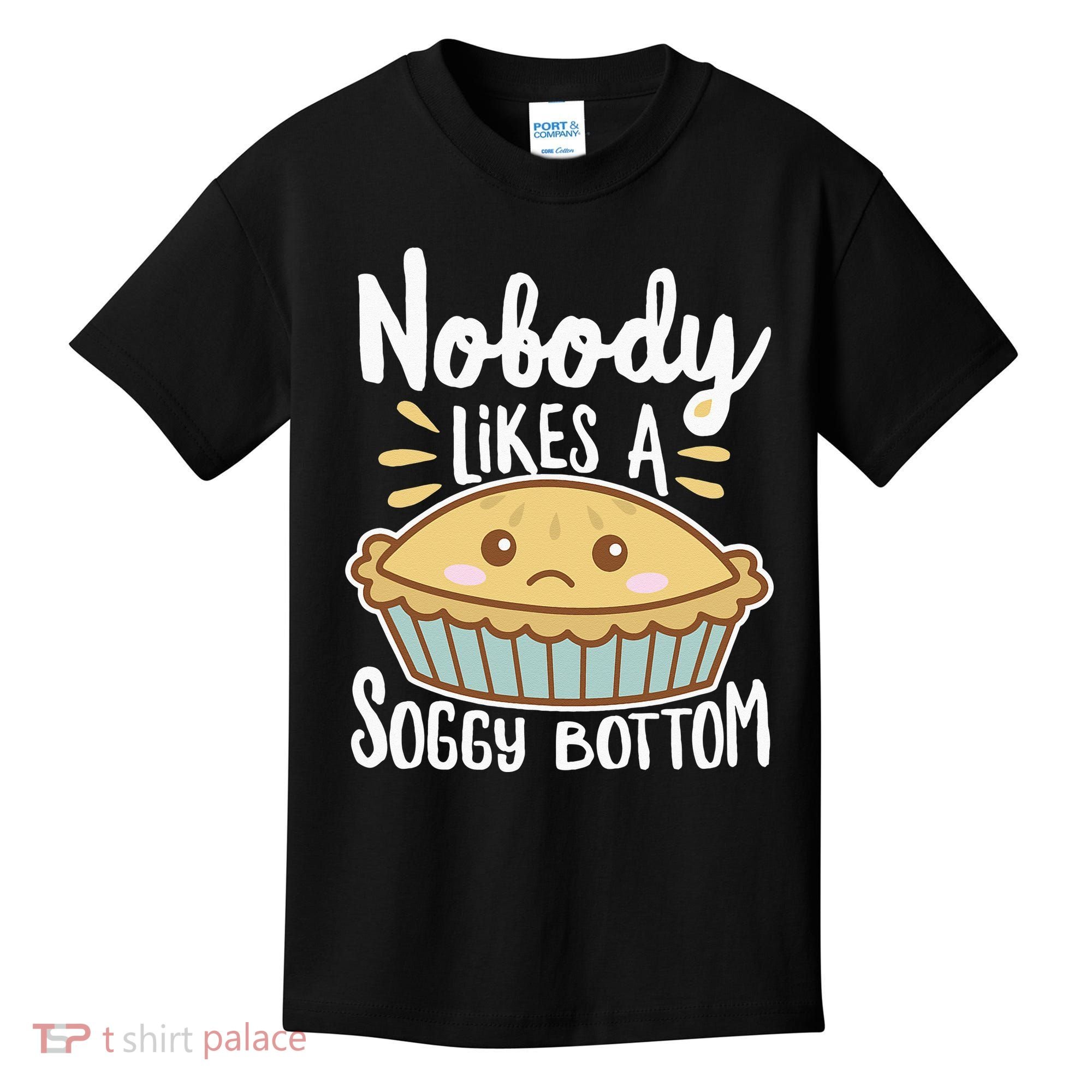 Nobody Likes A Soggy Bottom British Baking Funny Kids T-Shirt