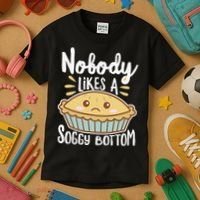 Nobody Likes A Soggy Bottom British Baking Funny Kids T-Shirt thumb 3