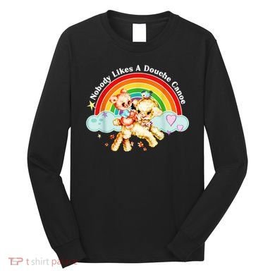 Nobody Likes A Douche Canoe Long Sleeve Shirt