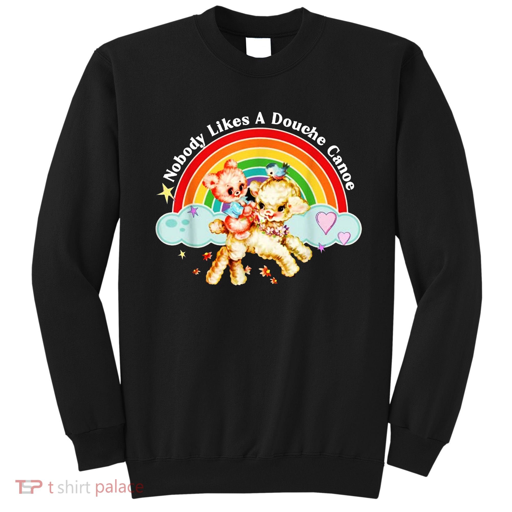 Nobody Likes A Douche Canoe Sweatshirt
