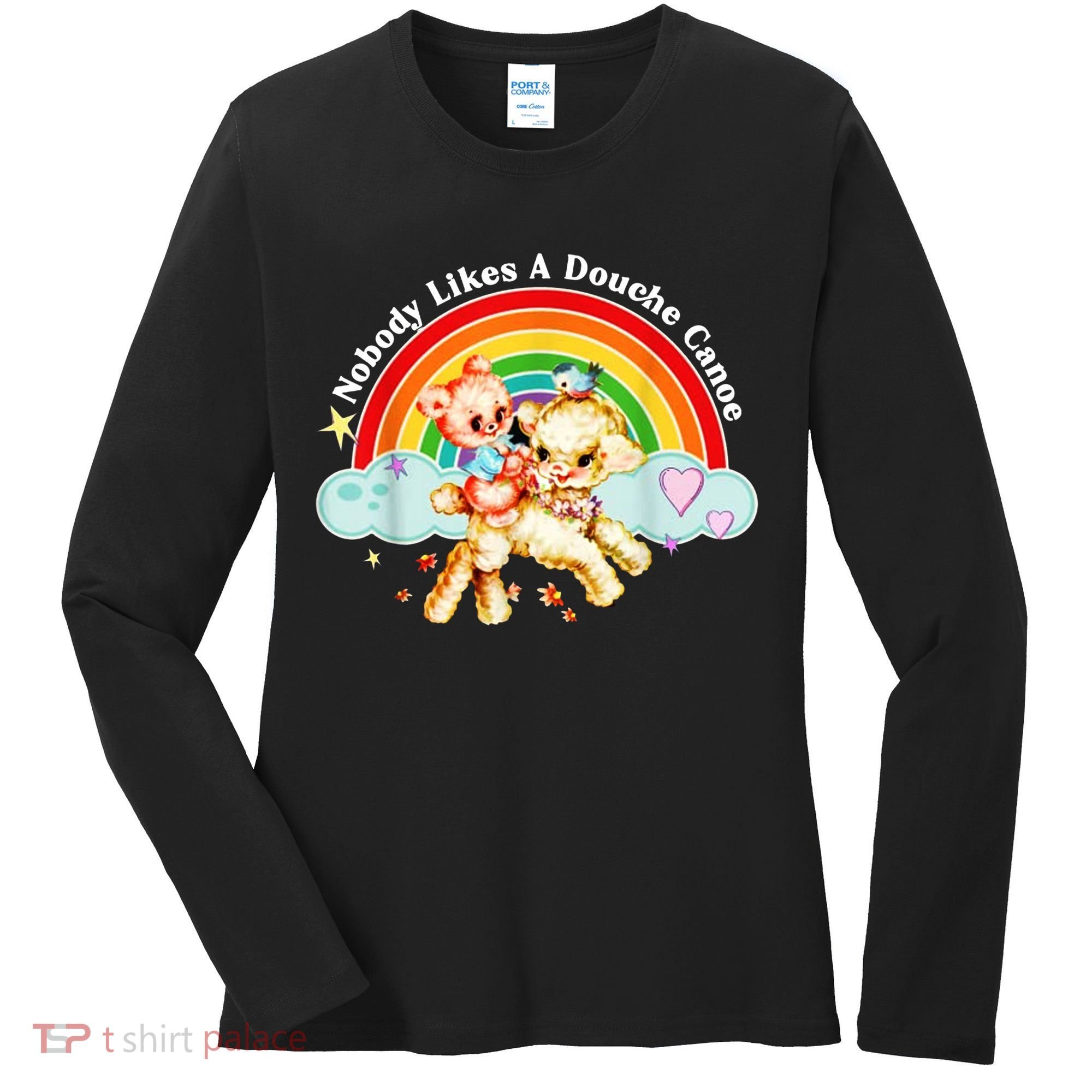 Nobody Likes A Douche Canoe Women's Long Sleeve Shirt