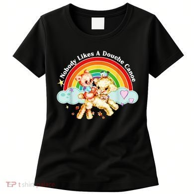 Nobody Likes A Douche Canoe Women's T-Shirt
