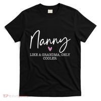 Nanny Like A Grandma Only Cooler Heart MotherS Day Nanny T-Shirt thumb 0