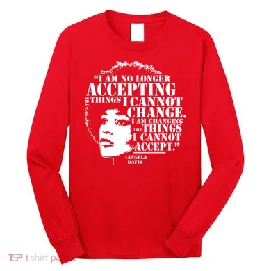 No Longer Accepting Things I Cannot Change Long Sleeve Shirt