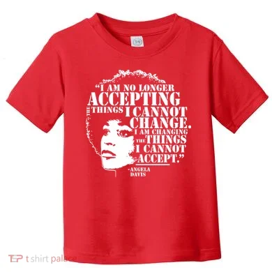 No Longer Accepting Things I Cannot Change Toddler T-Shirt