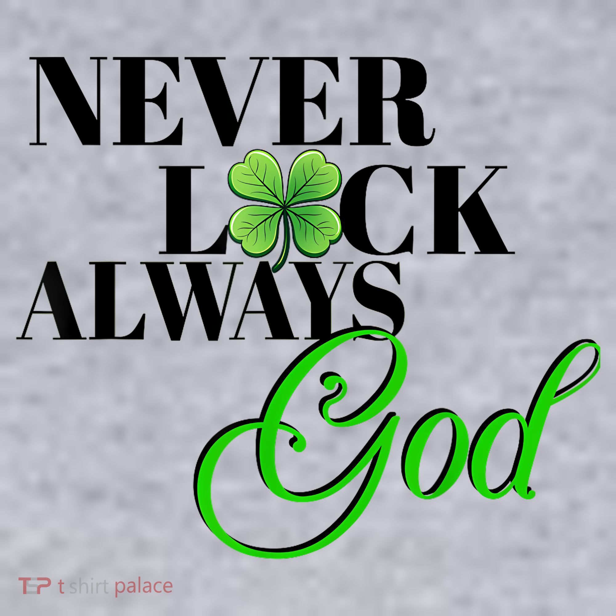 Never Luck Always God St Patrick’S Day Women's Sweatshirt