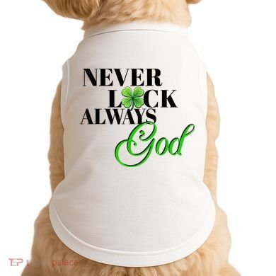 Never Luck Always God St Patrick’S Day Doggie Tank
