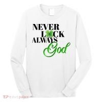 Never Luck Always God St Patrick’S Day Long Sleeve Shirt thumb 0
