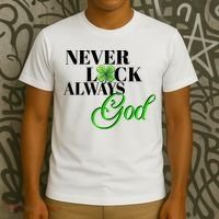Never Luck Always God St Patrick’S Day T-Shirt thumb 3