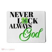 Never Luck Always God St Patrick’S Day Mousepad thumb 0
