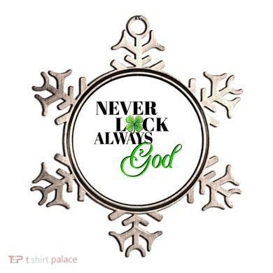 Never Luck Always God St Patrick’S Day Ornament