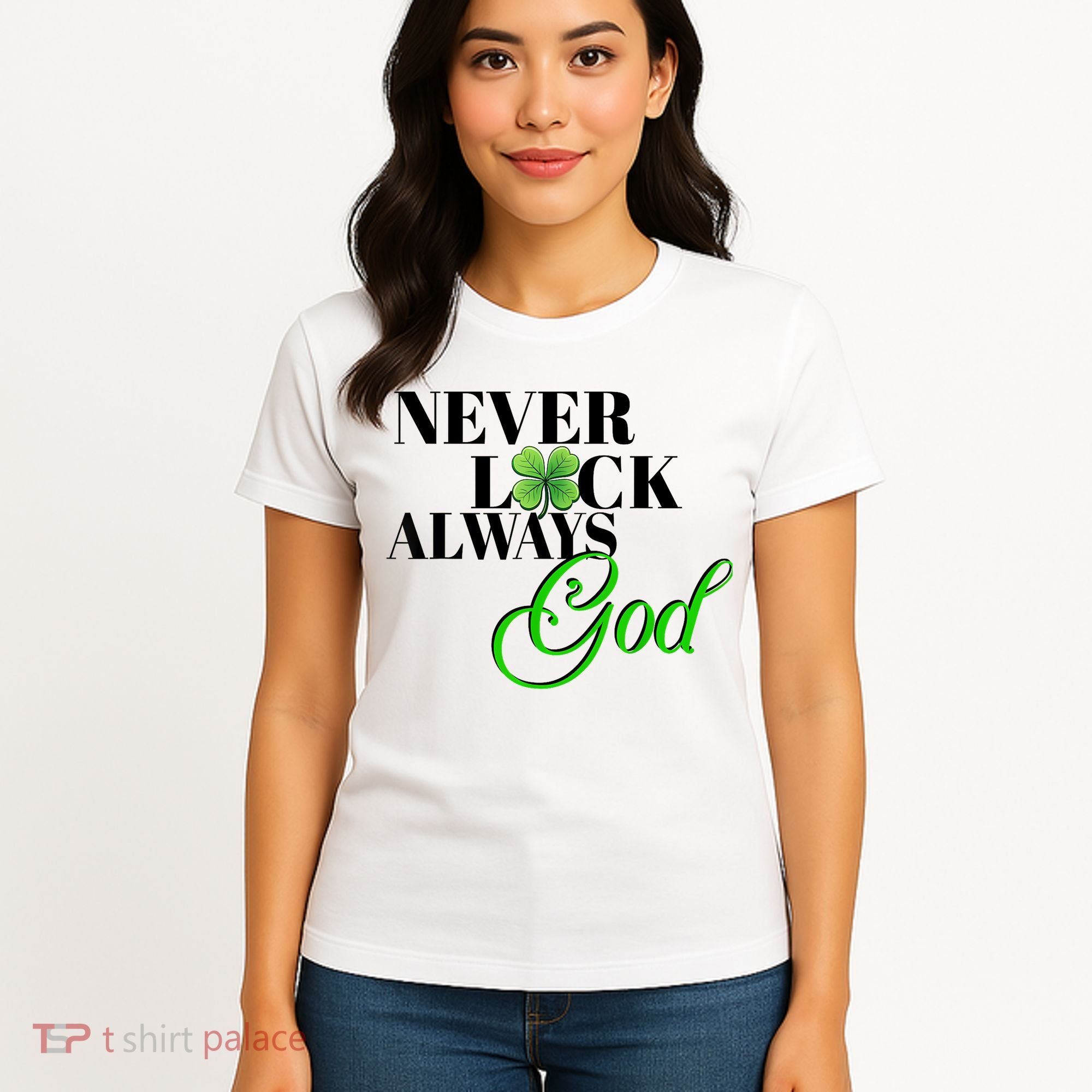 Never Luck Always God St Patrick’S Day Women's T-Shirt