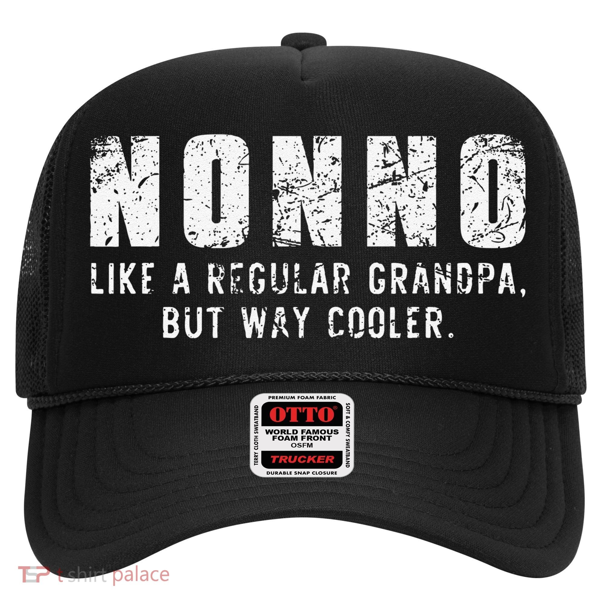 Nonno Like A Grandpa But Way Cooler Only Much Fathers Day Hat