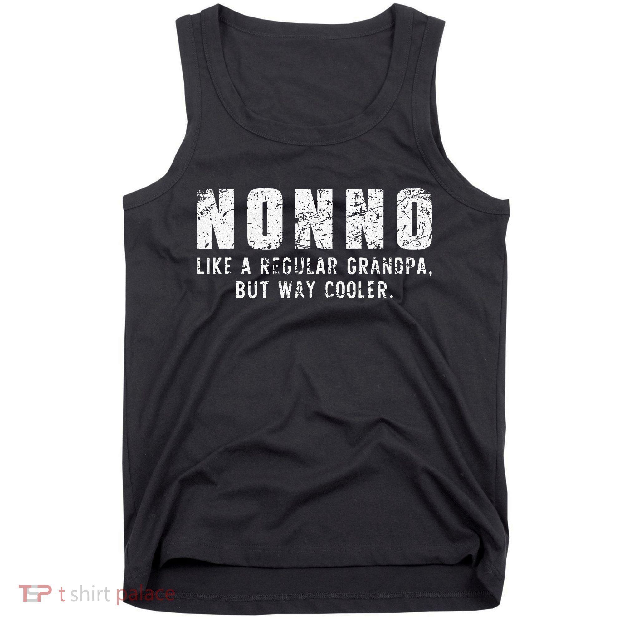 Nonno Like A Grandpa But Way Cooler Only Much Fathers Day Tank Top