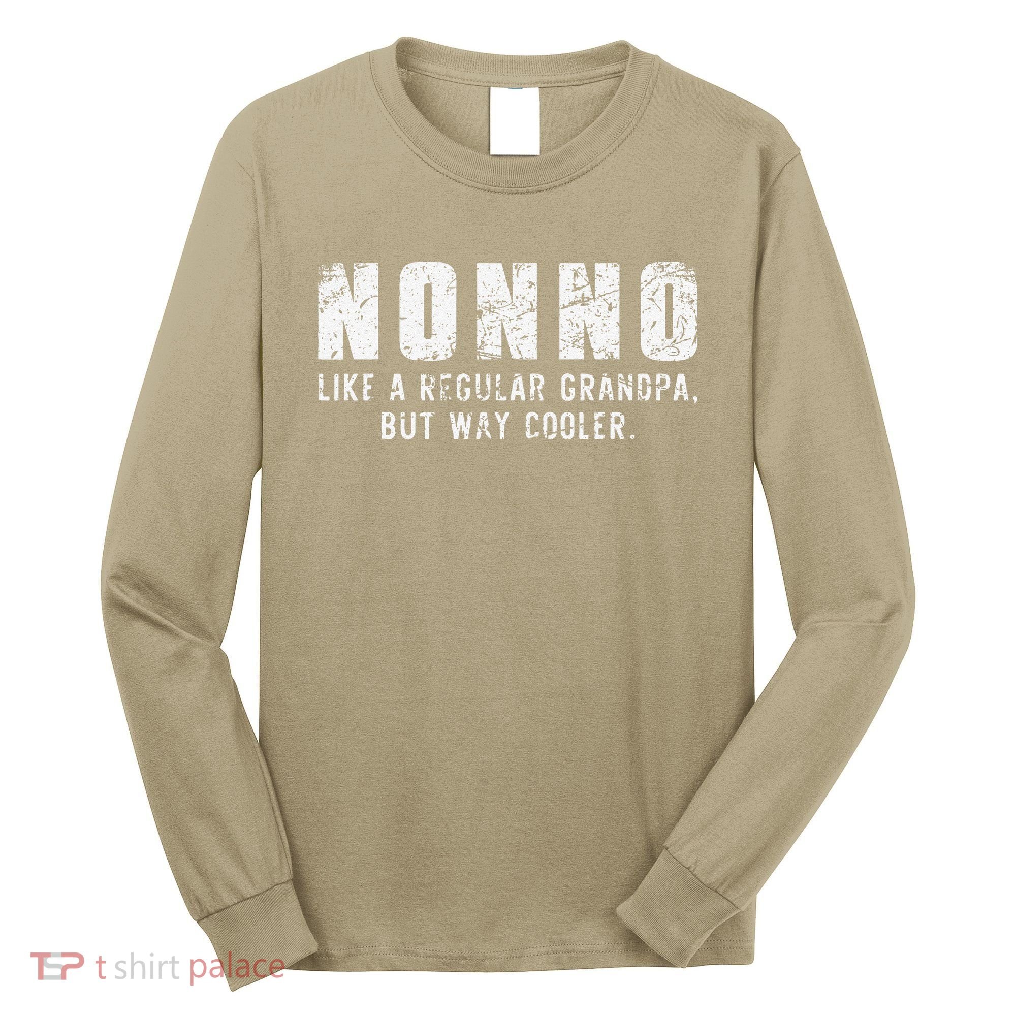 Nonno Like A Grandpa But Way Cooler Only Much Fathers Day Long Sleeve Shirt