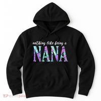 Nothing Like Being A Nana Cute Gift Hoodie thumb 0