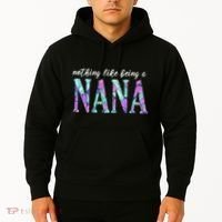 Nothing Like Being A Nana Cute Gift Hoodie thumb 2