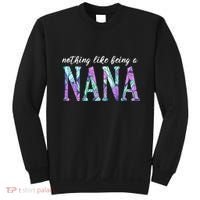 Nothing Like Being A Nana Cute Gift Sweatshirt thumb 0
