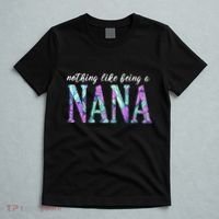 Nothing Like Being A Nana Cute Gift T-Shirt thumb 5