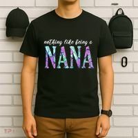 Nothing Like Being A Nana Cute Gift T-Shirt thumb 6