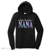 Nothing Like Being A Nana Cute Gift Women's Hoodie thumb 0