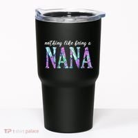 Nothing Like Being A Nana Cute Gift Tumbler thumb 0
