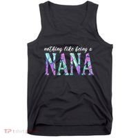 Nothing Like Being A Nana Cute Gift Tank Top thumb 0