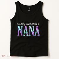 Nothing Like Being A Nana Cute Gift Tank Top thumb 2