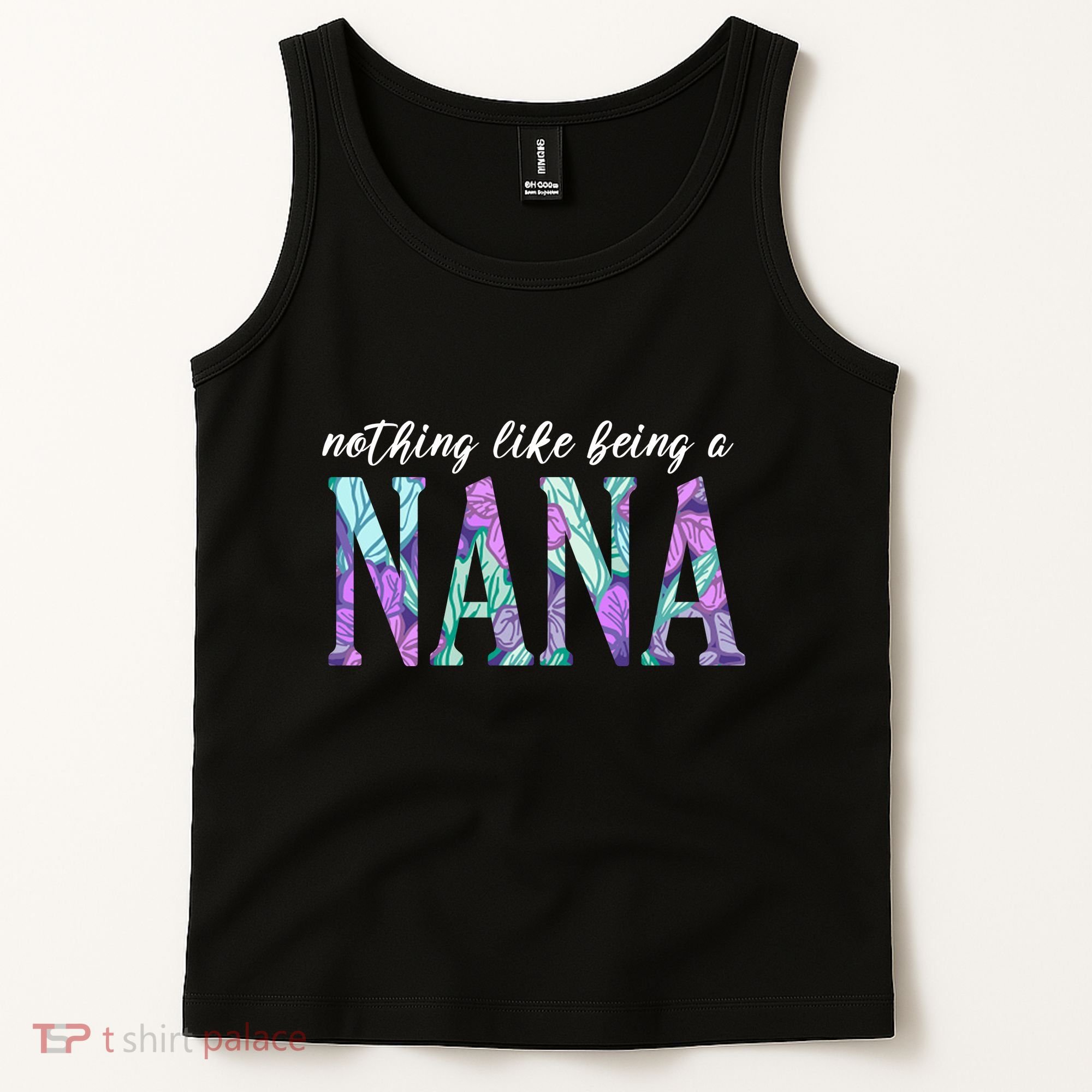 Nothing Like Being A Nana Cute Gift Tank Top