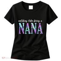 Nothing Like Being A Nana Cute Gift Women's T-Shirt thumb 0