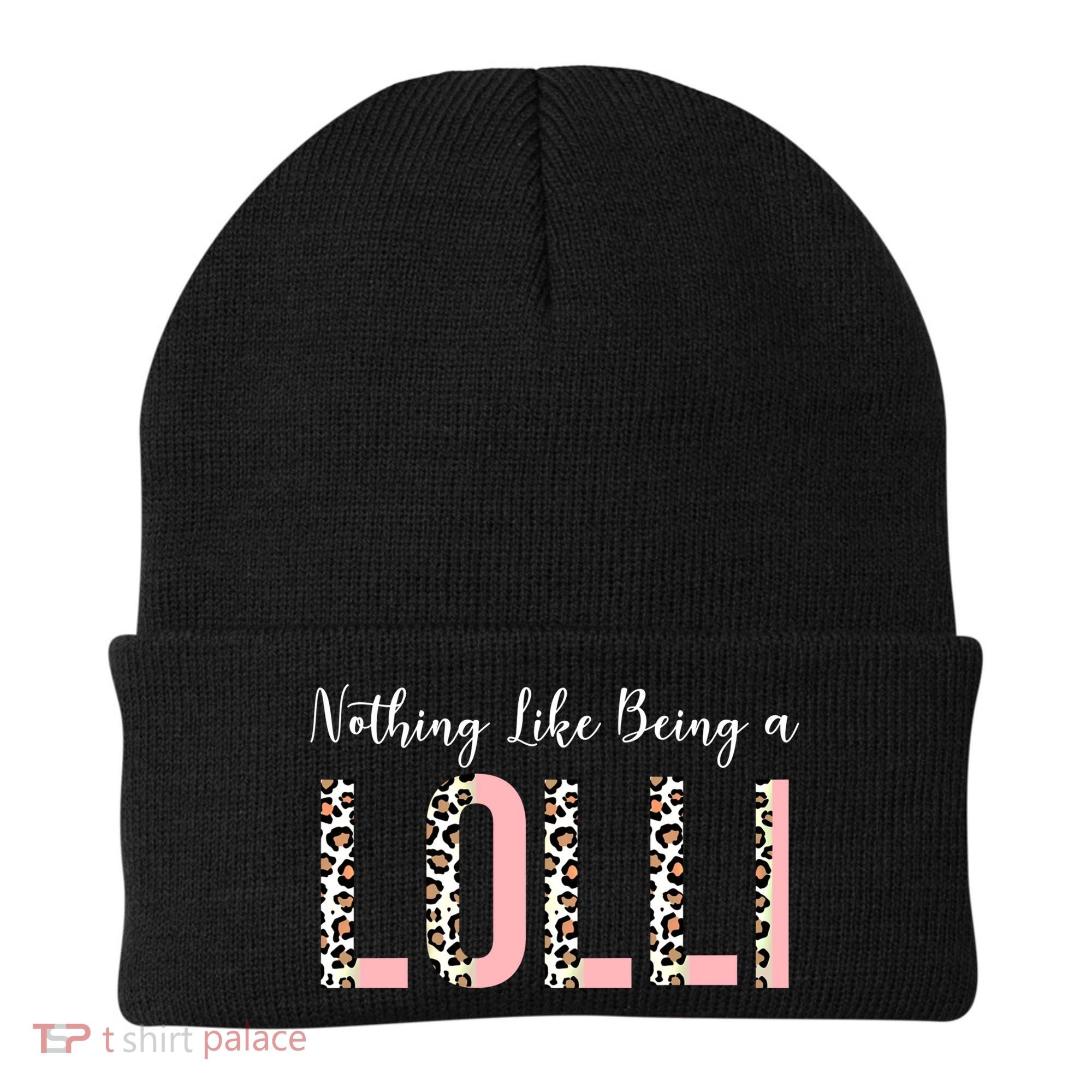 Nothing Like Being A Lolli Mothers Day Lolli Like Grandma Gift Beanie
