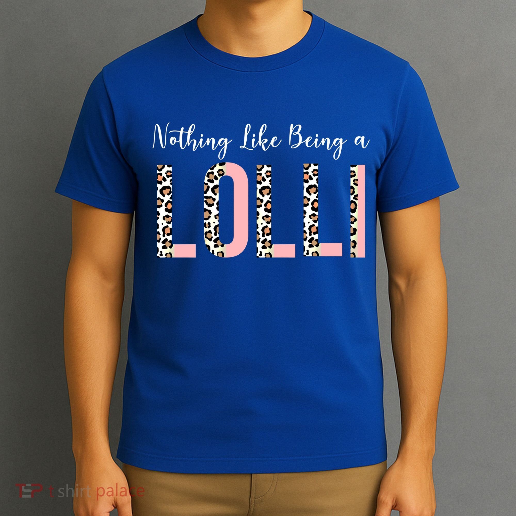 Nothing Like Being A Lolli Mothers Day Lolli Like Grandma Gift T-Shirt