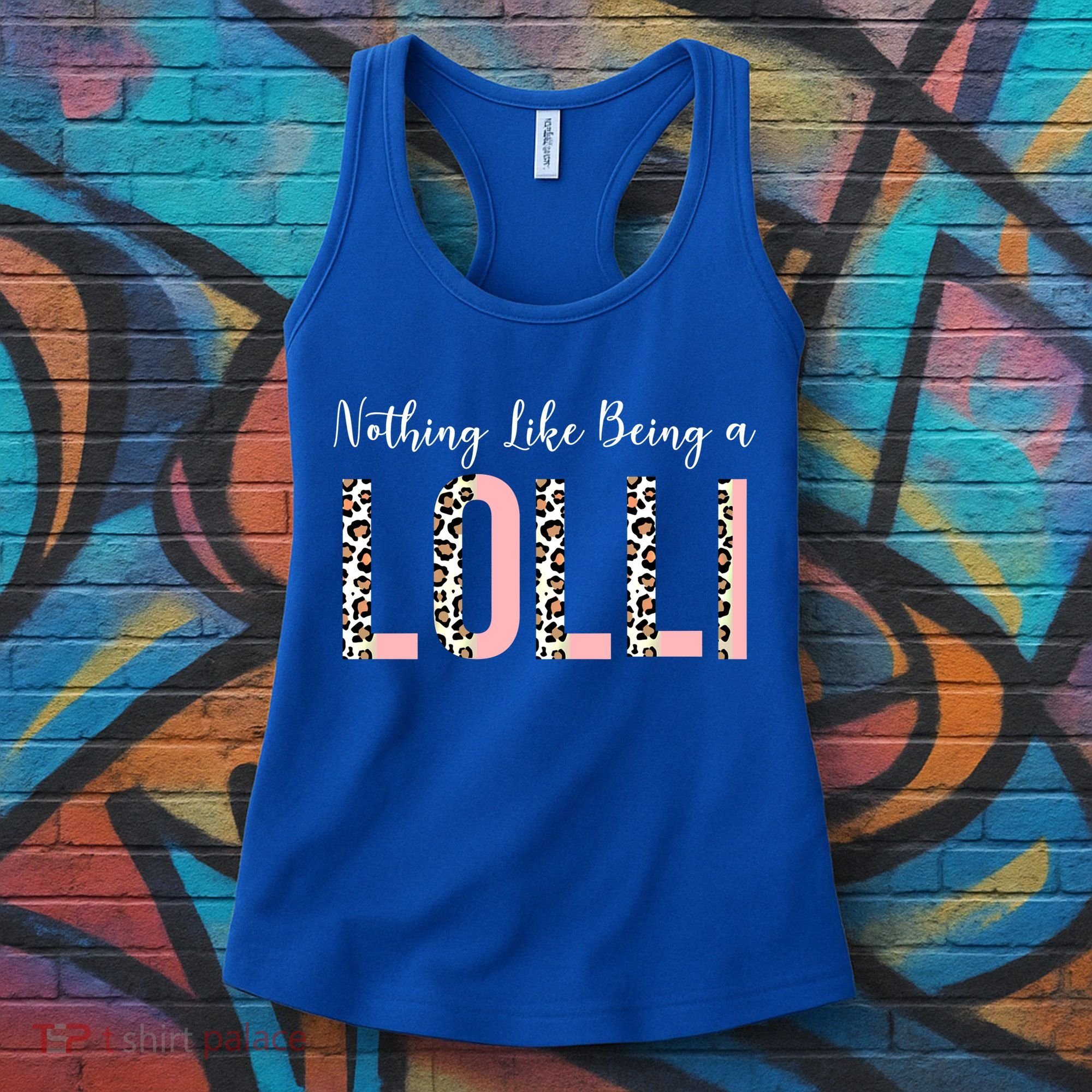 Nothing Like Being A Lolli Mothers Day Lolli Like Grandma Gift Women's Tank Top