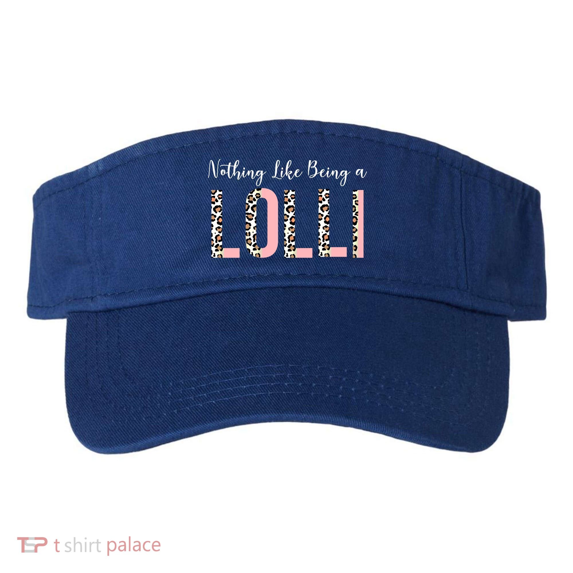 Nothing Like Being A Lolli Mothers Day Lolli Like Grandma Gift Visor
