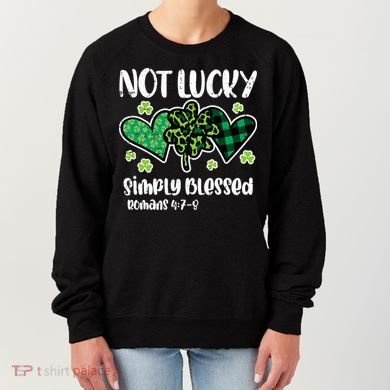 Not Lucky Blessed Christian   St Patrick Day Women's Sweatshirt